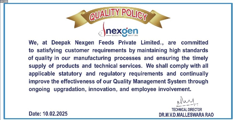 Deepak Nexgen Feeds Quality Policy signed by Technical Director Dr. M.V.D. Malleswara Rao